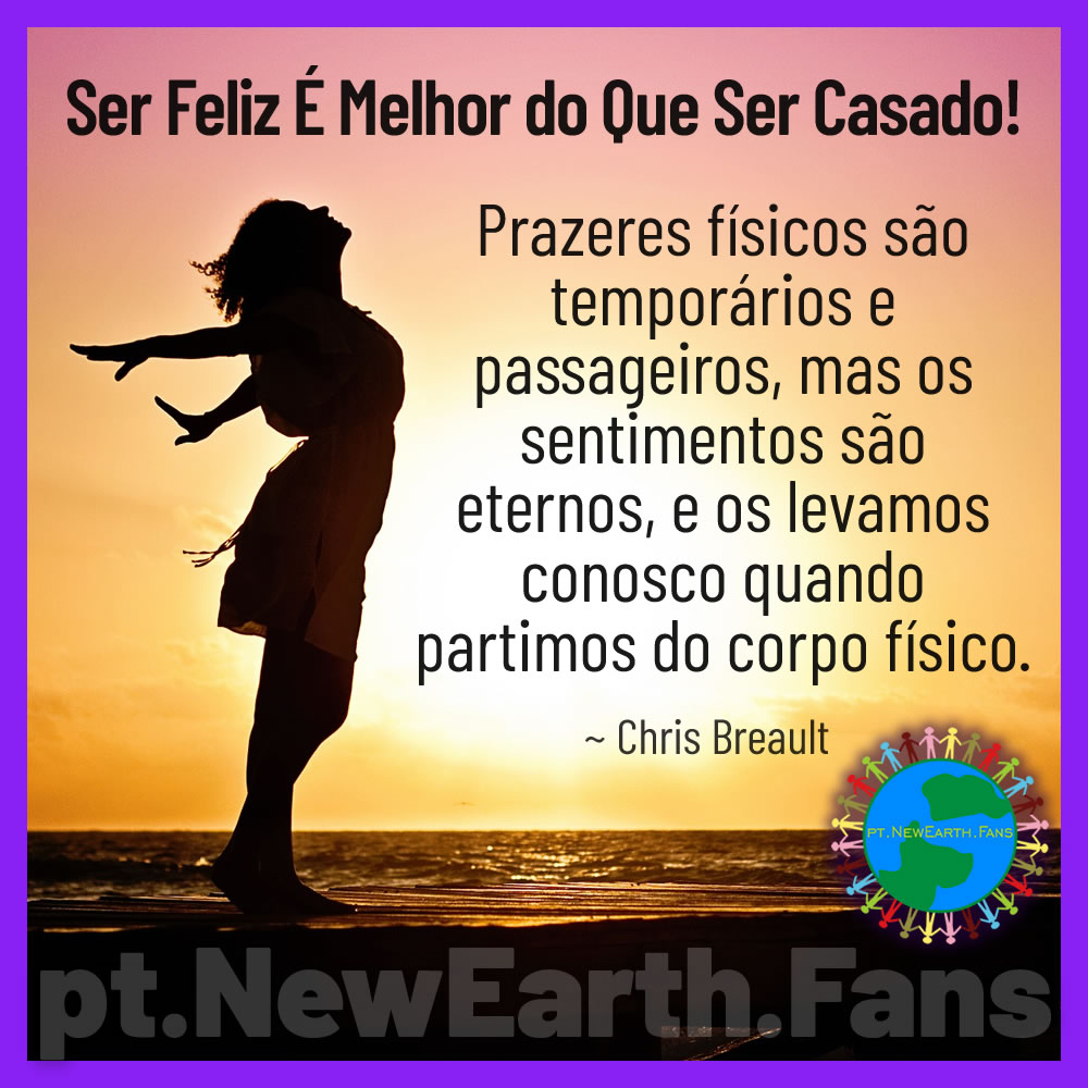 Ser Feliz É Melhor do Que Ser Casado!